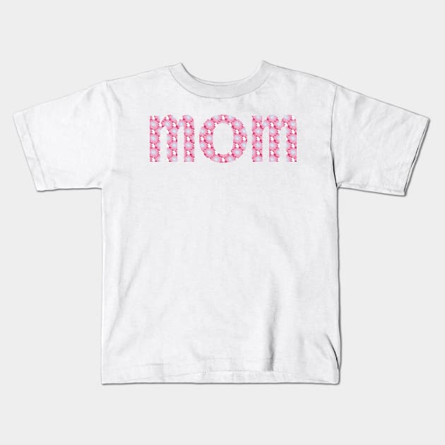 Floral Art Typography Mom Pink Kids T-Shirt by ellenhenryart